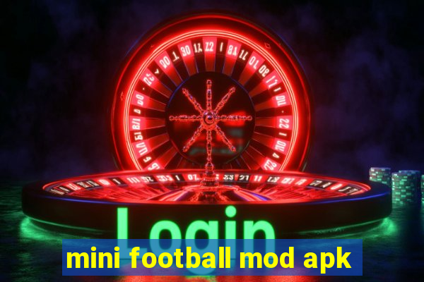 mini football mod apk